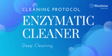 Enzymatic Cleaning Protocol